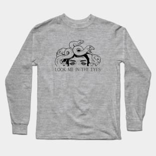 Medusa: Look Me In The Eyes Long Sleeve T-Shirt